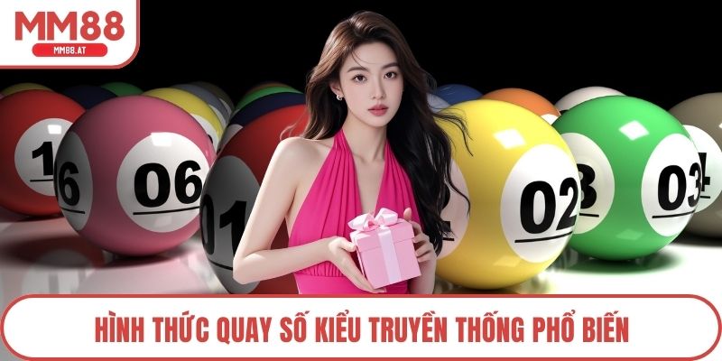 Hình thức quay số kiểu truyền thống phổ biến
