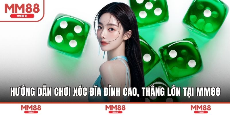 Hướng Dẫn Chơi Xóc Đĩa Đỉnh Cao, Thắng Lớn Tại MM88