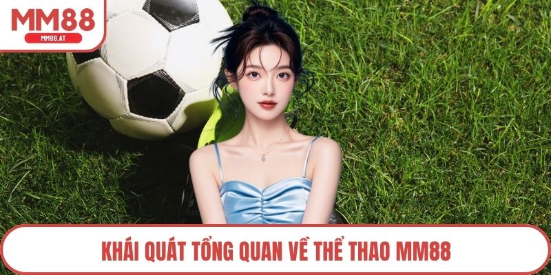Khái quát tổng quan về thể thao MM88