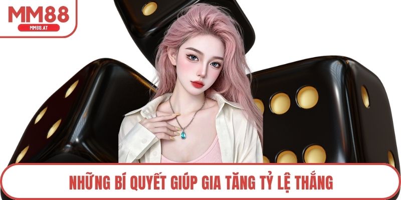Những bí quyết giúp gia tăng tỷ lệ thắng