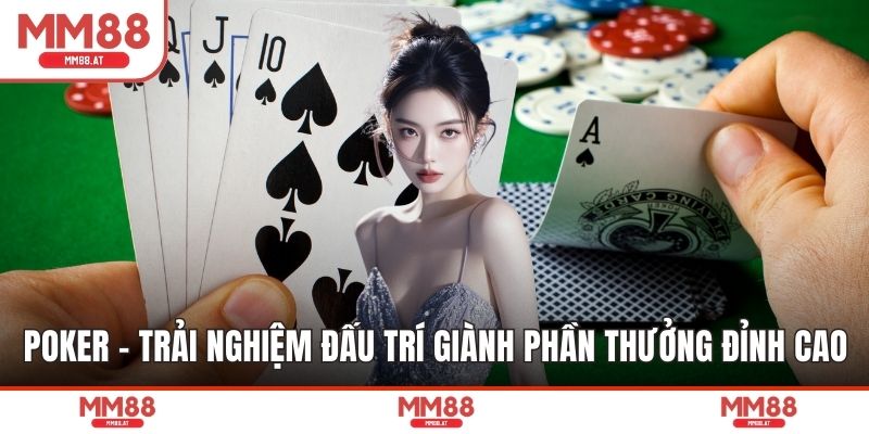 Poker - Trải Nghiệm Đấu Trí Giành Phần Thưởng Đỉnh Cao