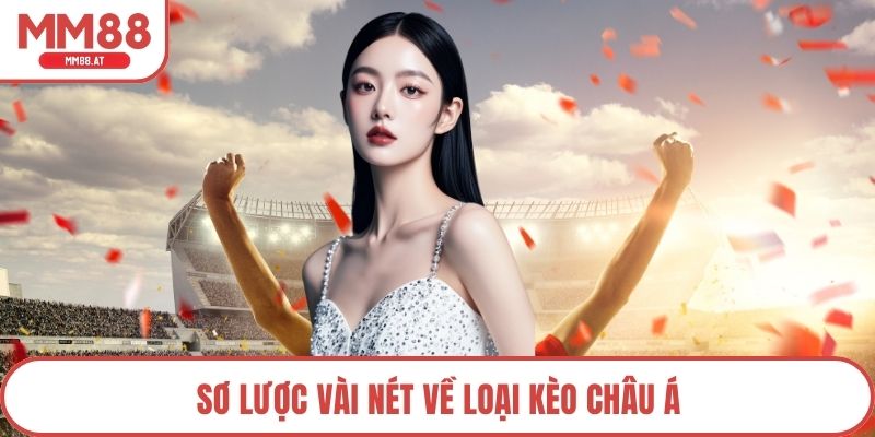Sơ lược vài nét về loại kèo châu Á