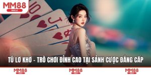 Tú Lơ Khơ - Trò Chơi Đỉnh Cao Tại Sảnh Cược Đẳng Cấp