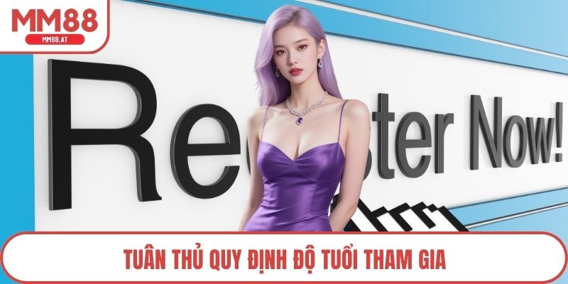 Tuân thủ quy định độ tuổi tham gia